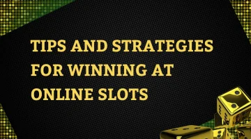 Tips and Strategies for Winning at Online Slots