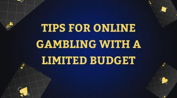 Tips for Online Gambling with a Limited Budget