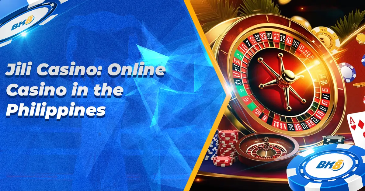 BK8 JILI Online Casino PH