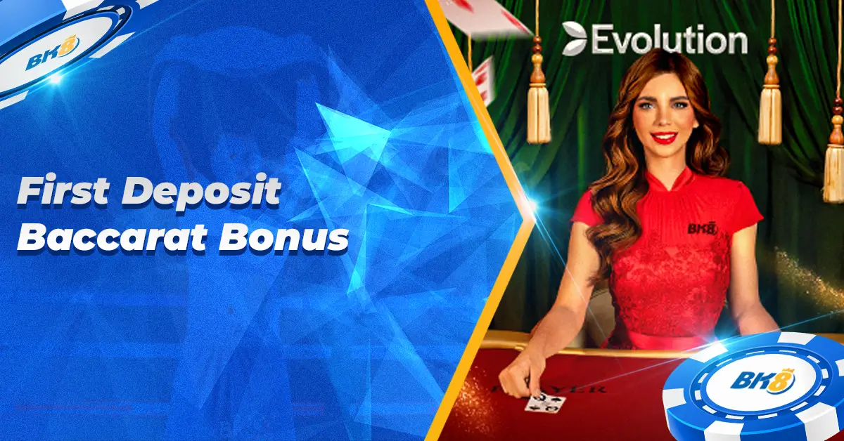 BK8 First Deposit Baccarat Bonus