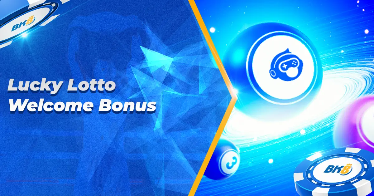 BK8 Lucky Lotto Welcome Bonus