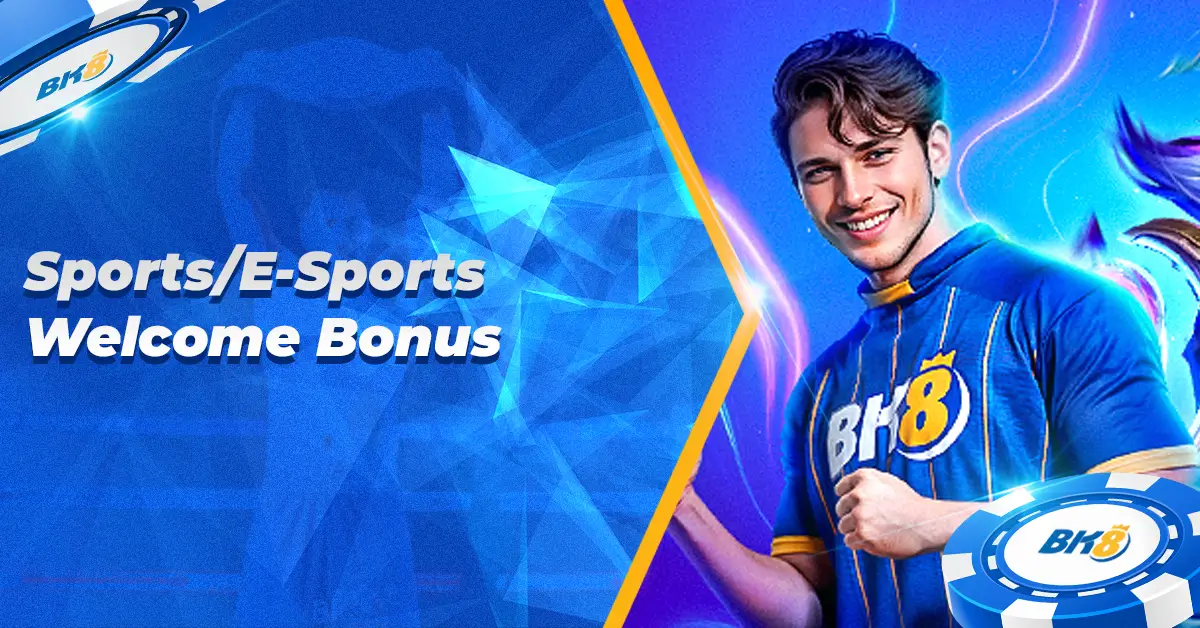 BK8 Sports E-Sports Welcome Bonus