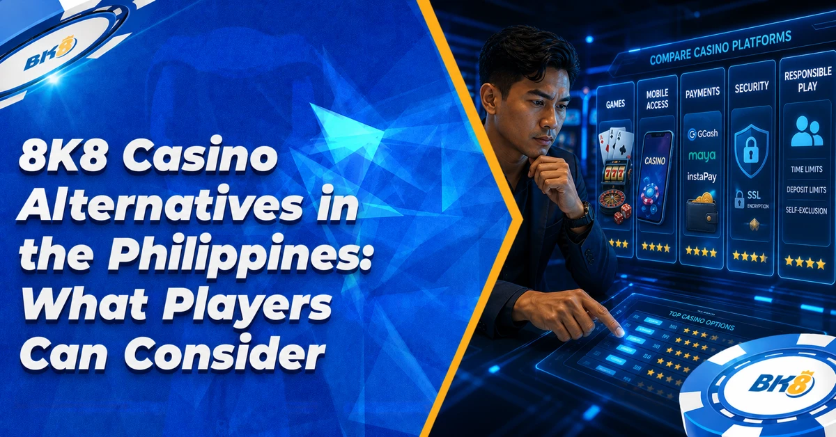 8K8 Casino Alternatives in the Philippines: What Players Can Consider