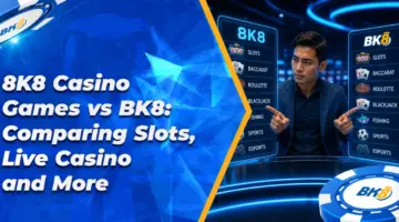 8K8 Casino Games vs BK8: Comparing Slots, Live Casino and More