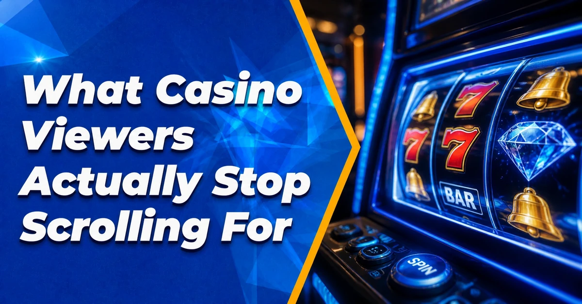 What Casino Viewers Actually Stop Scrolling For