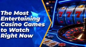 The Most Entertaining Casino Games to Watch Right Now