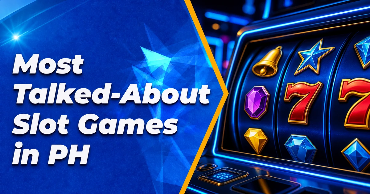 The Most Talked-About Slot Games in PH Right Now