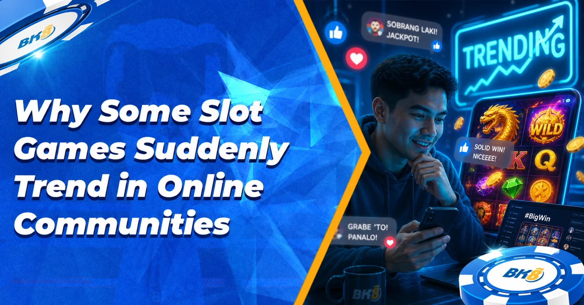 Why Some Slot Games Suddenly Trend in Online Communities